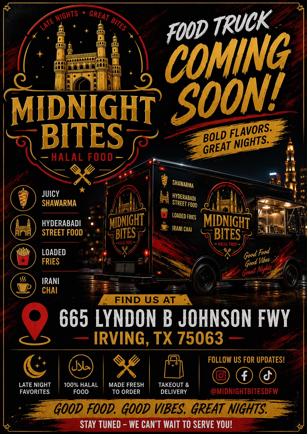 Midnight Bites food truck coming soon — juicy shawarma, Hyderabadi street food, loaded fries, and Irani chai. 100% halal. Find us at 665 Lyndon B Johnson Fwy, Irving, TX 75063. Open Sun–Thu 5 PM–1 AM, Fri–Sat 5 PM–2 AM. Follow @midnightbitesdfw.